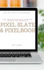 Ridiculously Simple Guide To Google Pixel Slate And Pixelbook - Preview