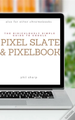 Capa do artigo Ridiculously Simple Guide To Google Pixel Slate And Pixelbook