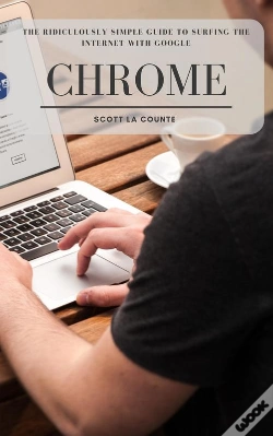 Capa do artigo Ridiculously Simple Guide To Surfing The Internet With Google Chrome