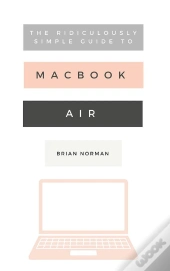 Ridiculously Simple Guide To The New Macbook Air