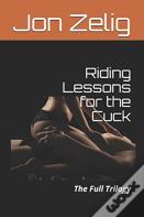 Riding Lessons For The Cuck