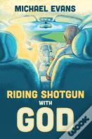 Riding Shotgun With God