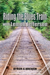 Riding The Blues Train With Lemon Jefferson