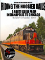 Riding The Hoosier Rails: A Route Guide From Indianapolis To Chicago - Preview