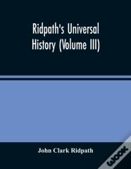 Ridpath'S Universal History