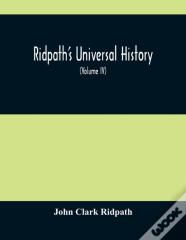 Ridpath'S Universal History