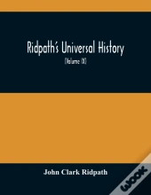 Ridpath'S Universal History