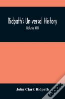 Ridpath'S Universal History