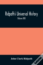 Ridpath'S Universal History