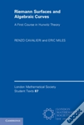 Riemann Surfaces And Algebraic Curves