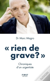 Rien De Grave, Chroniques D'Un Urgentiste