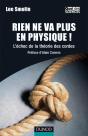 Rien Ne Va Plus En Physique ! L'Échec De La Théorie Des Cordes - Preview