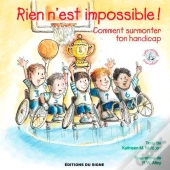 Rien N'Est Impossible ! Comment Surmonter Ton Handicap !