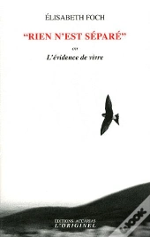 Rien N'Est Séparé ; L'Évidence De Vivre