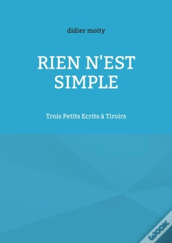 Capa do artigo Rien N'Est Simple : Trois Petits Ecrits À Tiroirs