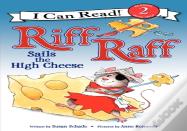 Riff Raff Sails The High Cheese