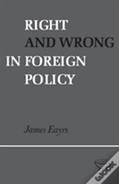 Right And Wrong In Foreign Policy