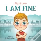 Right Now, I Am Fine