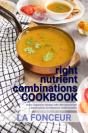 Right Nutrient Combinations Cookbook : Indian Vegetarian Recipes With Ultimate Nutrient Combinations - Preview