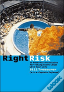 Right Risk - 10 Powerful Principles For Taking Giant Leaps With Your Life