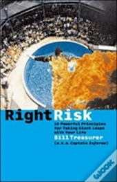 Right Risk - 10 Powerful Principles For Taking Giant Leaps With Your Life