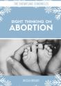 Right Thinking On Abortion - Preview