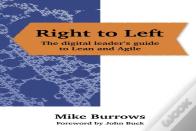 Right To Left: The Digital Leader'S Guide To Lean And Agile
