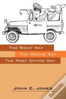 Right Way - The Wrong Way- The Post Office Way