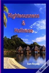 Righteousness & Holiness