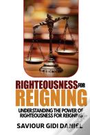 Righteousness For Reigning