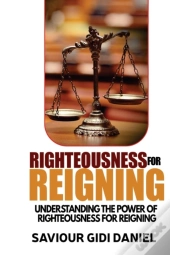 Righteousness For Reigning