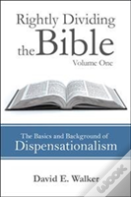 Rightly Dividing The Bible Volume One