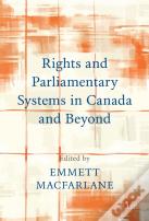 Rights And Parliamentary Systems In Canada And Beyond