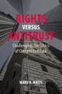 Rights Versus Antitrust - Preview