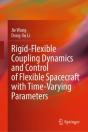 Rigid-Flexible Coupling Dynamics And Control Of Flexible Spacecraft With Time-Varying Parameters - Preview