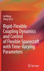 Rigid-Flexible Coupling Dynamics And Control Of Flexible Spacecraft With Time-Varying Parameters - Preview