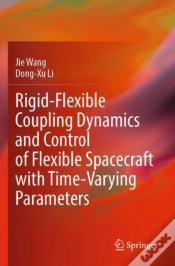 Capa do artigo Rigid-Flexible Coupling Dynamics And Control Of Flexible Spacecraft With Time-Varying Parameters