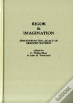 Rigor & Imagination Essays From The Legacy Of Greg