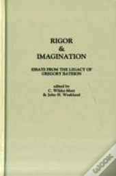 Rigor & Imagination Essays From The Legacy Of Greg