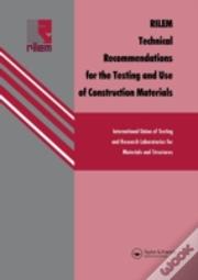 Rilem Technical Recommendations For The Testing And Use Of Construction Materials