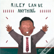 Riley Can Be Anything