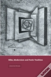 Rilke, Modernism And Poetic Tradition