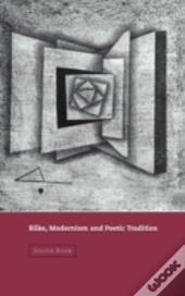 Rilke, Modernism And Poetic Tradition