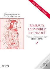 Rimbaud, L'Invisible Et L'Inoui