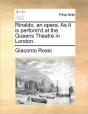 Rinaldo, An Opera. As It Is Perform'D At The Queens Theatre In London. - Preview