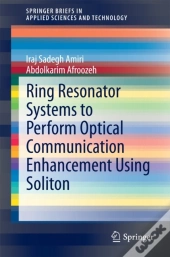 Ring Resonator Systems To Perform Optical Communication Enhancement Using Soliton