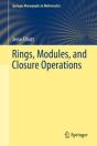 Rings, Modules, And Closure Operations - Preview