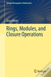 Rings, Modules, And Closure Operations