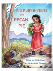 Rio Ruby Invents The Pecan Pie