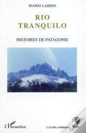 Capa do artigo Rio Tranquilo ; Histoires De Patagonie